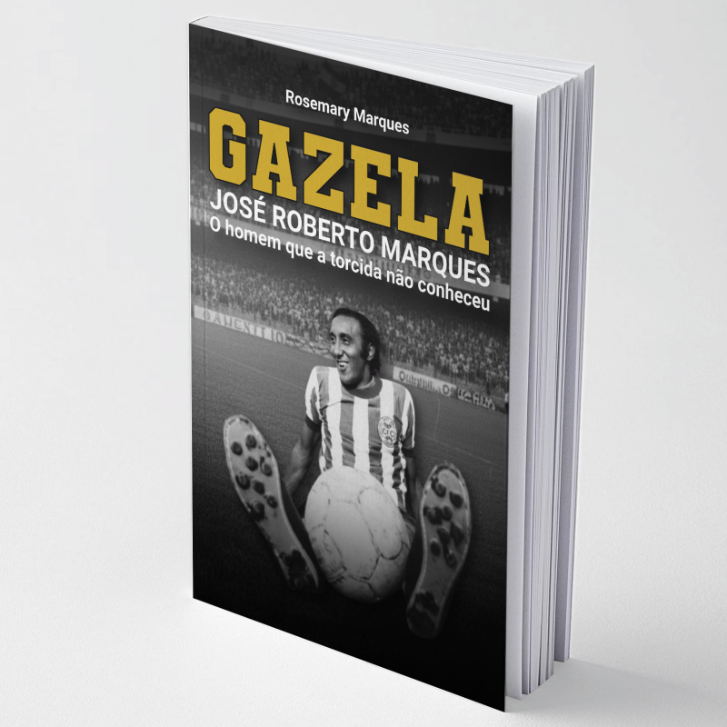 Livro Gazela, José Roberto Marques, O homem que a torcida não conheceu